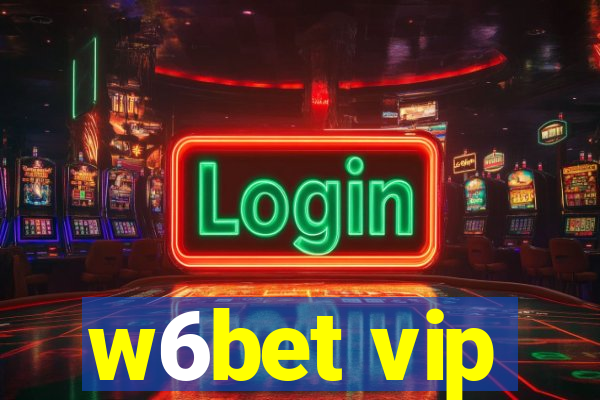 w6bet vip